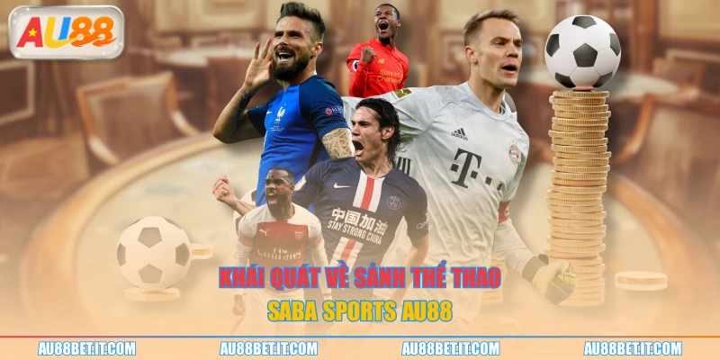 Khái quát về sảnh thể thao saba sports AU88