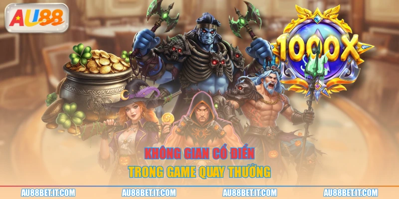 Không gian cổ điển trong game quay thưởng